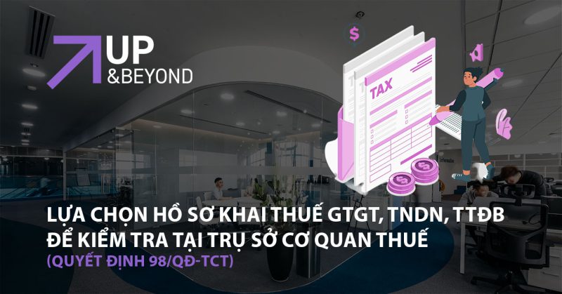 Lựa chọn hồ sơ khai thuế GTGT, TNDN, TTĐB để kiểm tra tại trụ sở cơ quan thuế (Quyết định 98/QĐ-TCT)