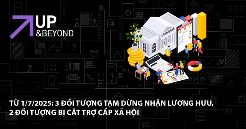 Từ 1/7/2025: 3 đối tượng tạm dừng nhận lương hưu, 2 đối tượng bị cắt trợ cấp xã hội, là ai?