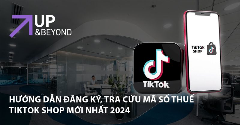 Cách đăng ký, tra cứu mã số thuế tiktok shop mới nhất 2024